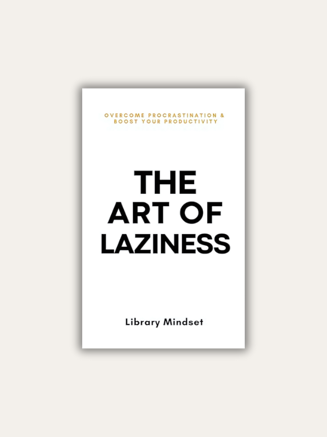 The Art of Laziness