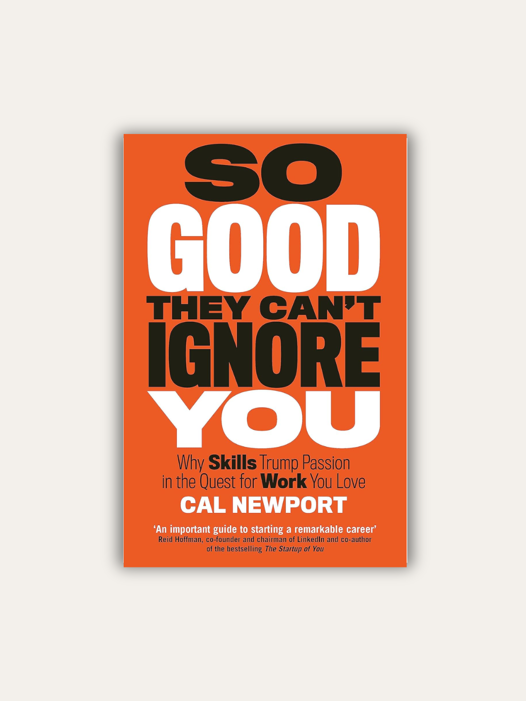So Good They Can't Ignore You